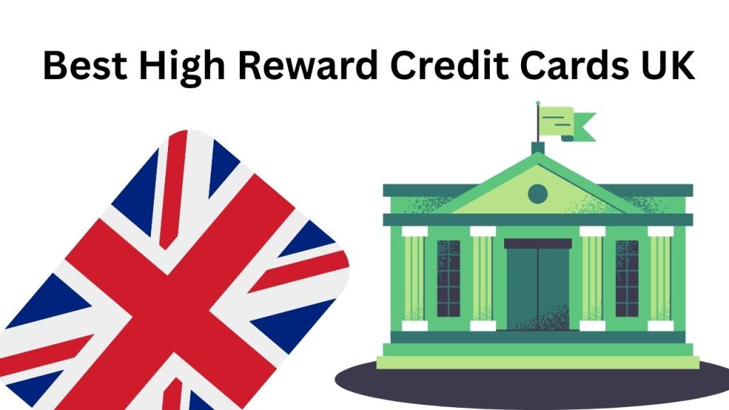 Best High Reward Credit Cards UK