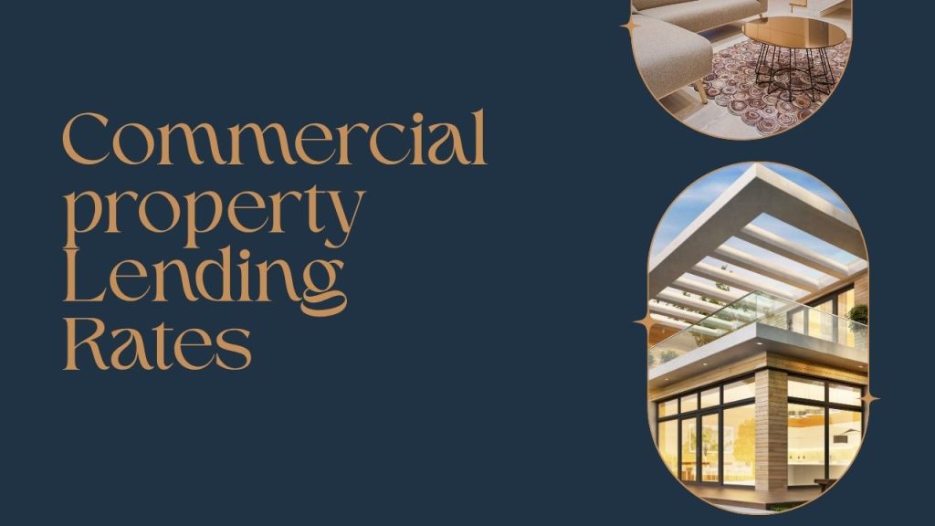 Commercial property Lending Rates