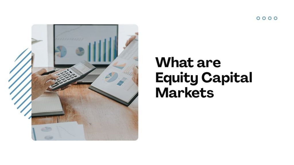 What are Equity Capital Markets